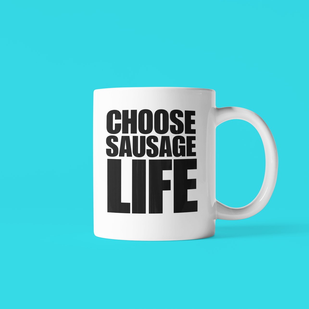 CHOOSE SAUSAGE LIFE Mug by Stevo