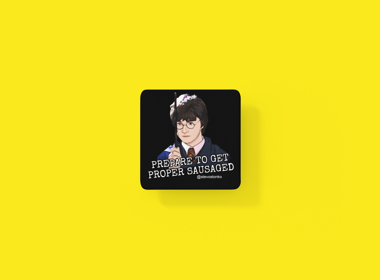 PREPARE TO GET PROPER SAUSAGED Coaster by Stevo