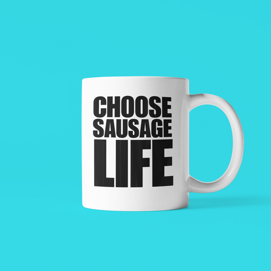 CHOOSE SAUSAGE LIFE Mug by Stevo