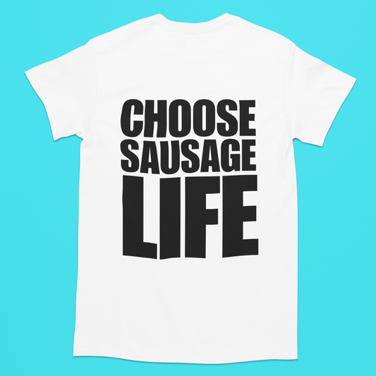 CHOOSE SAUSAGE LIFE T-Shirt by Stevo